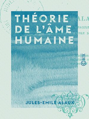 Téléchargez le livre :  Théorie de l'âme humaine