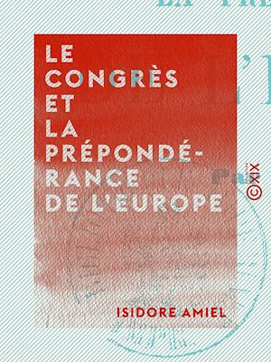Téléchargez le livre :  Le Congrès et la prépondérance de l'Europe