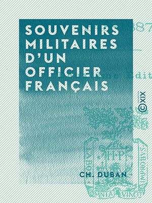 Téléchargez le livre :  Souvenirs militaires d'un officier français