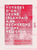 Télécharger le livre :  Voyages d'un jeune Irlandais à la recherche d'une religion
