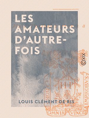 Téléchargez le livre :  Les Amateurs d'autrefois