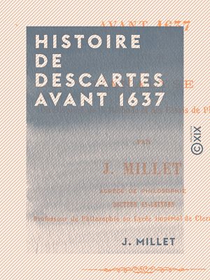 Téléchargez le livre :  Histoire de Descartes avant 1637