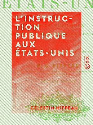 Téléchargez le livre :  L'Instruction publique aux États-Unis