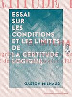 Télécharger le livre :  Essai sur les conditions et les limites de la certitude logique