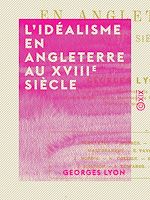 Télécharger le livre :  L'Idéalisme en Angleterre au XVIIIe siècle