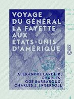 Télécharger le livre :  Voyage du général La Fayette aux États-Unis d'Amérique