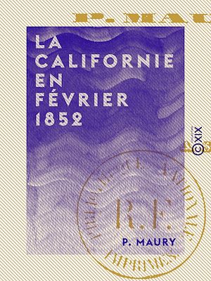 Téléchargez le livre :  La Californie en février 1852