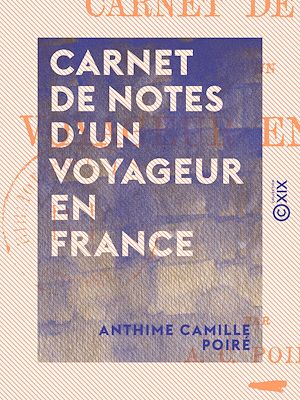 Téléchargez le livre :  Carnet de notes d'un voyageur en France