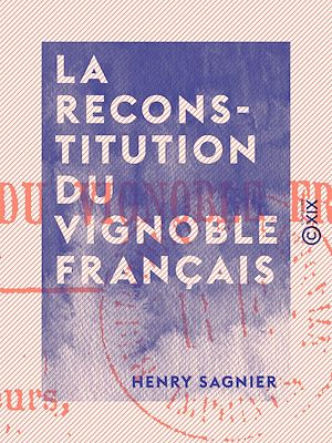 Téléchargez le livre :  La Reconstitution du vignoble français