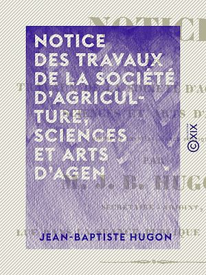 Téléchargez le livre :  Notice des travaux de la Société d'agriculture, sciences et arts d'Agen