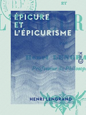 Téléchargez le livre :  Épicure et l'épicurisme