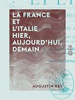Télécharger le livre :  La France et l'Italie - Hier, aujourd'hui, demain