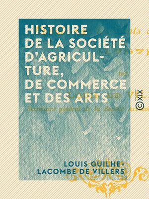 Téléchargez le livre :  Histoire de la Société d'agriculture, de commerce et des arts