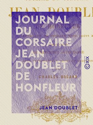 Téléchargez le livre :  Journal du corsaire Jean Doublet de Honfleur