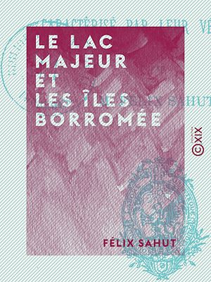 Téléchargez le livre :  Le Lac Majeur et les îles Borromée