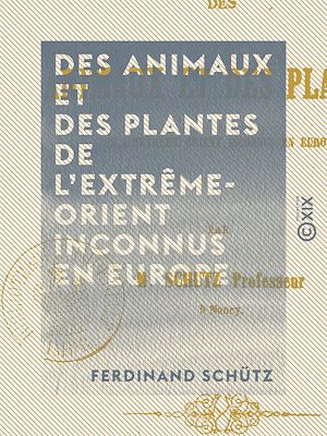 Téléchargez le livre :  Des animaux et des plantes de l'Extrême-Orient inconnus en Europe
