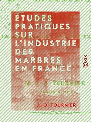 Téléchargez le livre :  Études pratiques sur l'industrie des marbres en France
