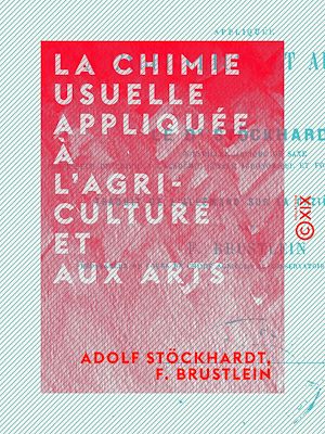 Téléchargez le livre :  La Chimie usuelle appliquée à l'agriculture et aux arts