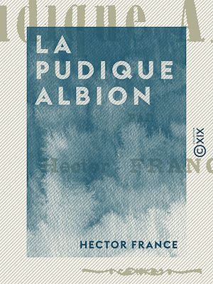 Téléchargez le livre :  La Pudique Albion