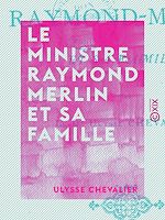 Télécharger le livre :  Le Ministre Raymond Merlin et sa famille