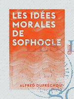Télécharger le livre :  Les Idées morales de Sophocle