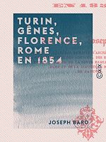 Télécharger le livre :  Turin, Gênes, Florence, Rome en 1854