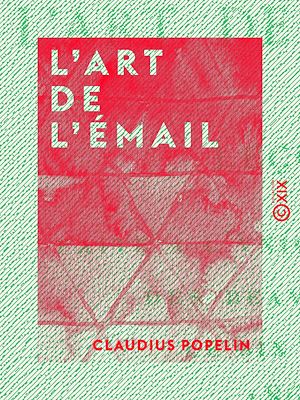 Téléchargez le livre :  L'Art de l'émail