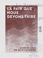 Télécharger le livre :  La Paix que nous devons faire