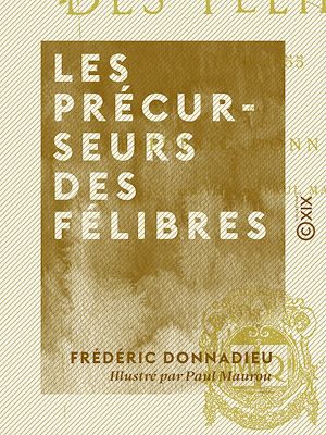 Téléchargez le livre :  Les Précurseurs des félibres, 1800-1855