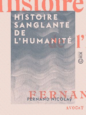 Téléchargez le livre :  Histoire sanglante de l'humanité
