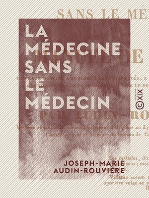 Téléchargez le livre :  La Médecine sans le médecin
