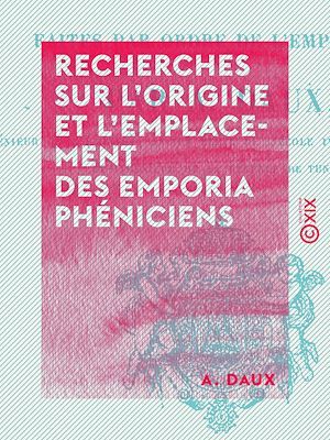 Téléchargez le livre :  Recherches sur l'origine et l'emplacement des emporia phéniciens