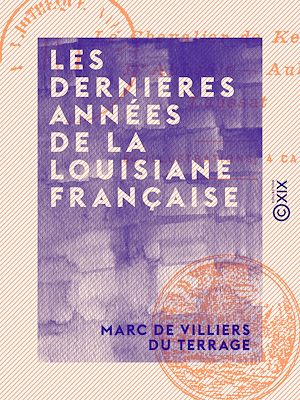 Téléchargez le livre :  Les Dernières Années de la Louisiane française