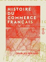 Télécharger le livre :  Histoire du commerce français