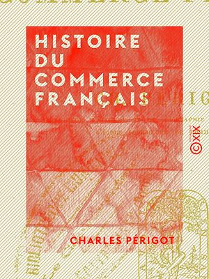 Téléchargez le livre :  Histoire du commerce français