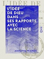 Télécharger le livre :  L'Idée de Dieu dans ses rapports avec la science