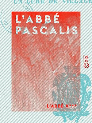 Téléchargez le livre :  L'Abbé Pascalis