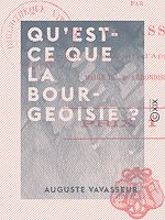 Télécharger le livre :  Qu'est-ce que la bourgeoisie ?