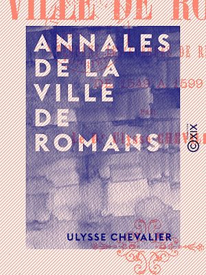 Téléchargez le livre :  Annales de la ville de Romans
