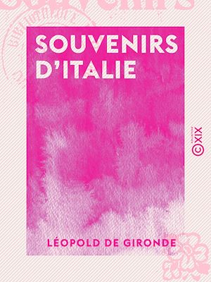Téléchargez le livre :  Souvenirs d'Italie