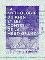 Télécharger le livre :  La Mythologie du Rhin et les contes de la mère-grand'