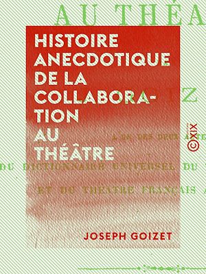 Téléchargez le livre :  Histoire anecdotique de la collaboration au théâtre