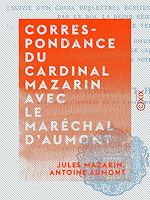 Télécharger le livre :  Correspondance du cardinal Mazarin avec le maréchal d'Aumont