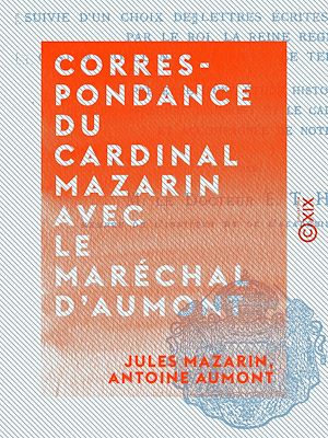 Téléchargez le livre :  Correspondance du cardinal Mazarin avec le maréchal d'Aumont