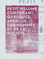 Télécharger le livre :  Petit volume contenant quelques aperçus des hommes et de la société