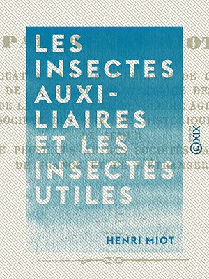 Téléchargez le livre :  Les Insectes auxiliaires et les Insectes utiles