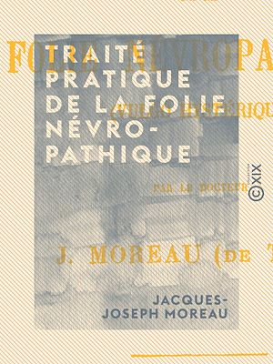 Téléchargez le livre :  Traité pratique de la folie névropathique
