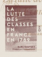 Télécharger le livre :  La Lutte des classes en France en 1789
