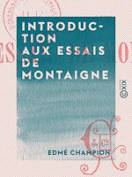 Télécharger le livre :  Introduction aux Essais de Montaigne