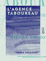 Télécharger le livre :  L'Agence Taboureau